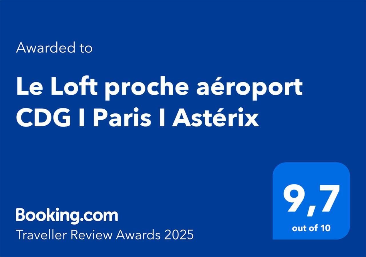 Appartamento Le Loft Proche Aeroport Cdg I Paris I Asterix Dammartin-en-Goele Esterno foto